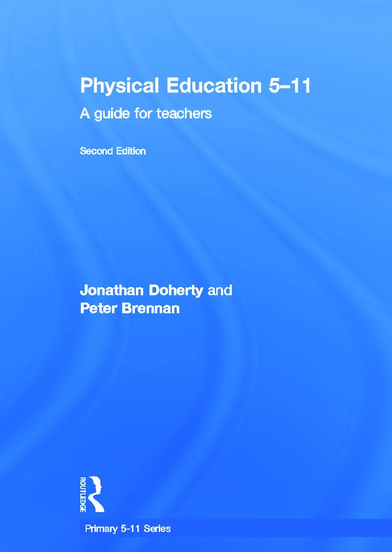 Physical Education 5-11: A guide for teachers Education & Training