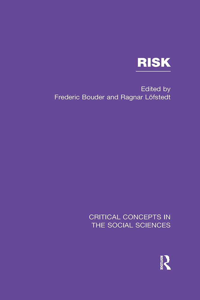 Risk (Critical Concepts in the Social Sciences) Social Sciences
