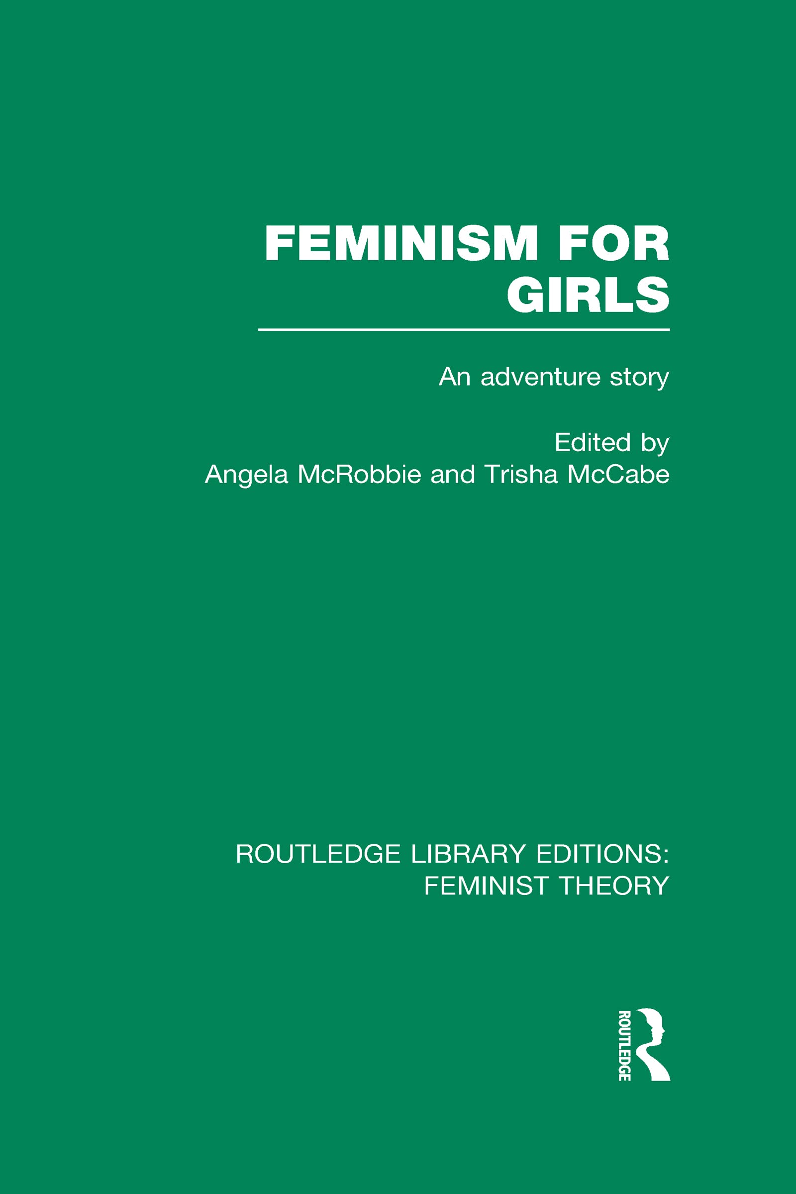 Feminism for Girls: An Adventure Story (Routledge Library Editions: Feminist Theory, 8, Band 8) Books