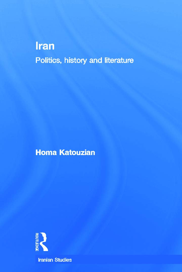 Iran: Politics, History and Literature (Iranian Studies, 15, Band 15) Social Sciences