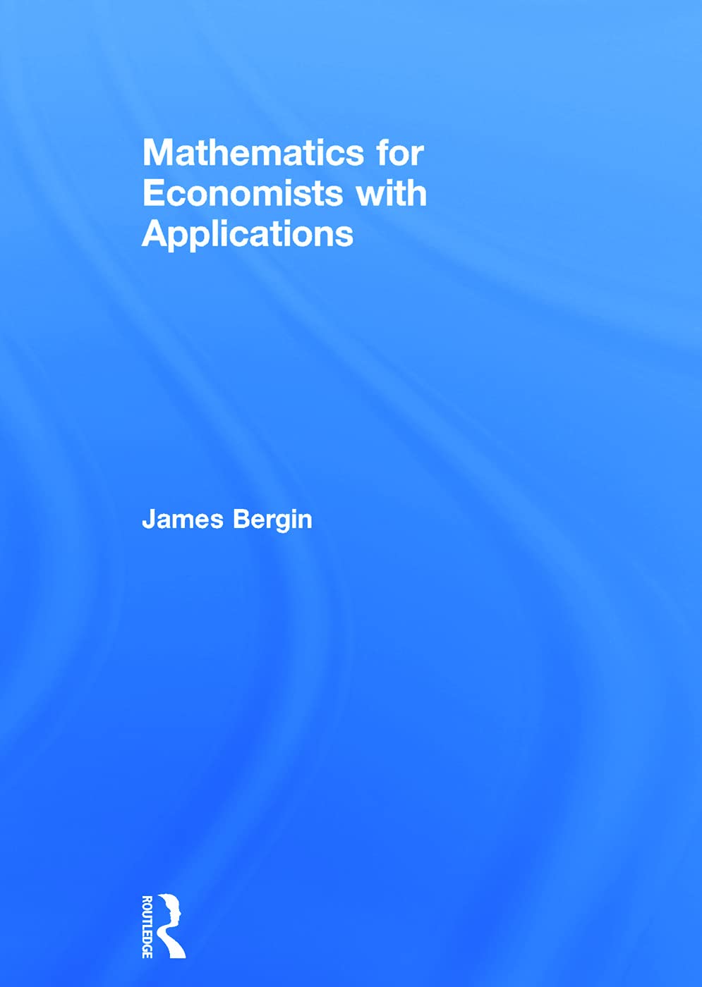 Mathematics for Economists with Applications Business, Finance & Career
