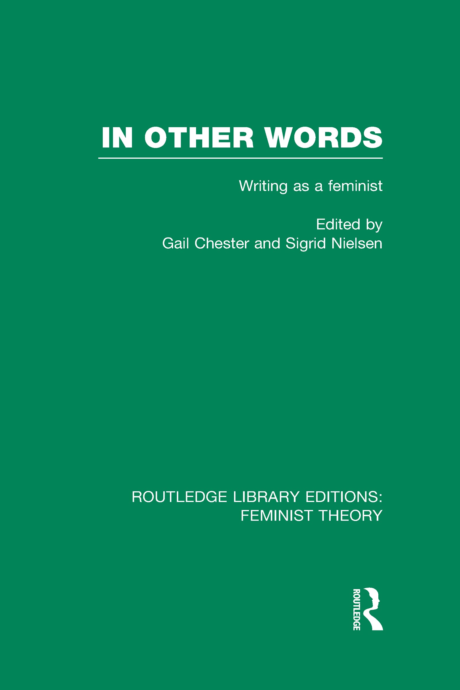 In Other Words: Writing As a Feminist (Routledge Library Editions: Feminist Theory, 18, Band 18) Books