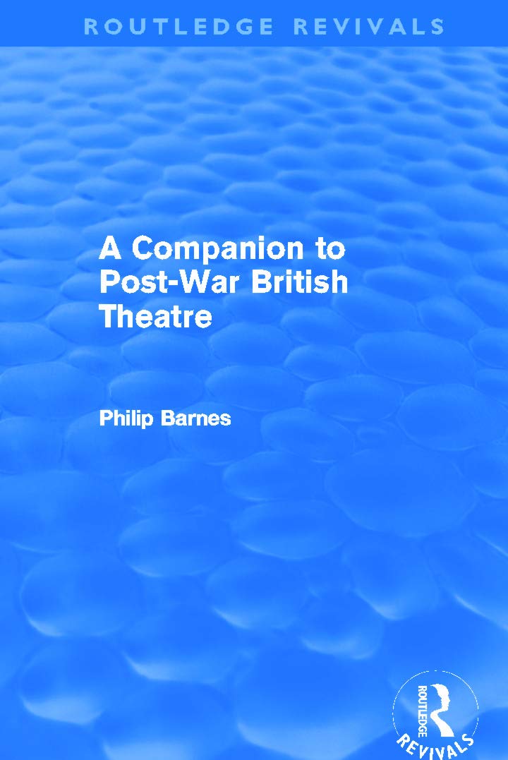 A Companion to Post-War British Theatre (Routledge Revivals) Drama