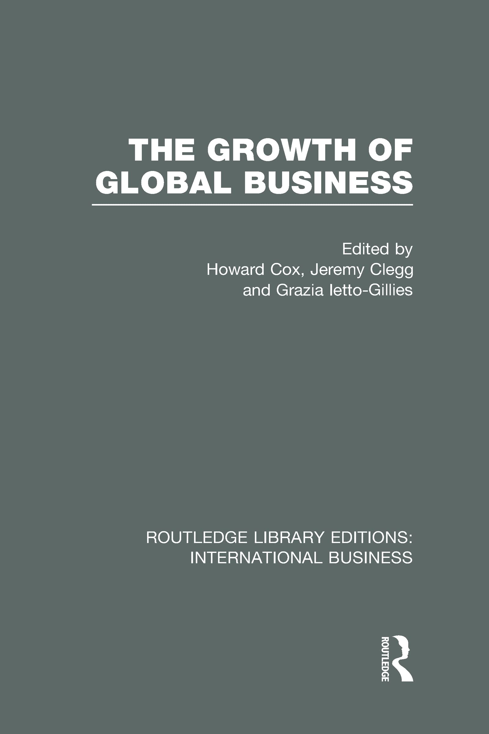 The Growth of Global Business (Routledge Library Editions: International Business) Business, Finance & Career