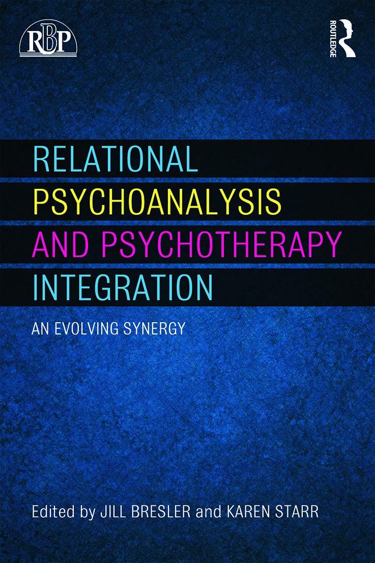 Relational Psychoanalysis and Psychotherapy Integration: An Evolving Synergy (Relational Perspectives Book, 66, Band 66) Medicine
