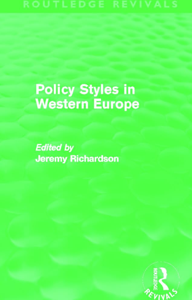 Policy Styles in Western Europe (Routledge Revivals) Social Sciences