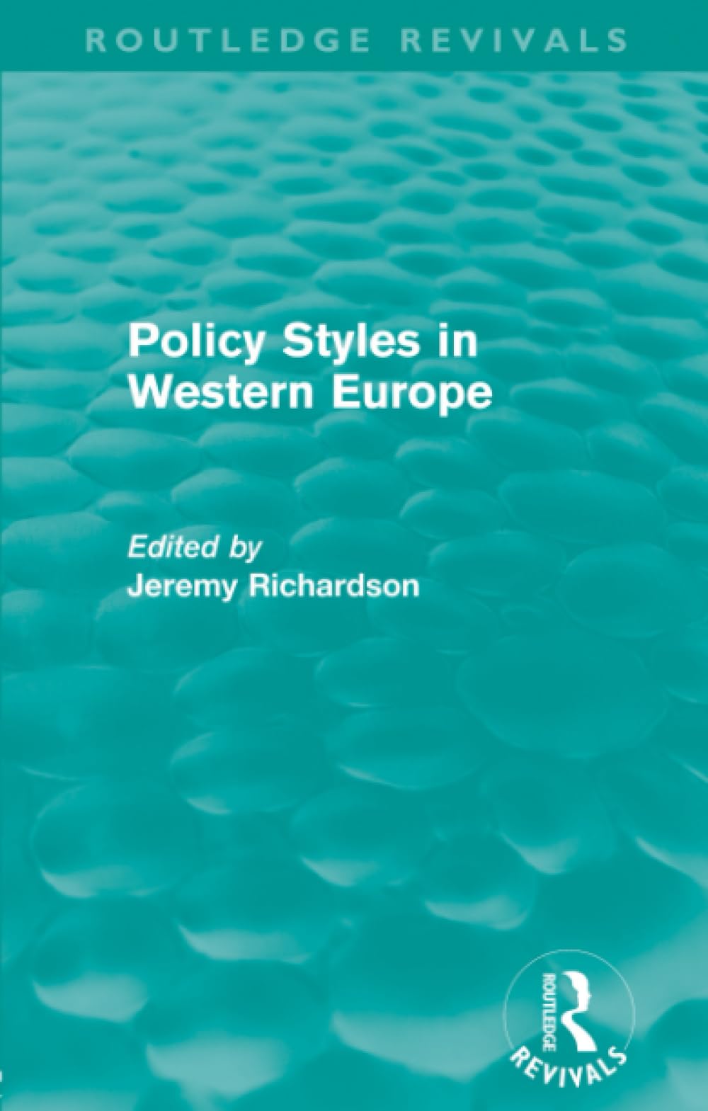 Policy Styles in Western Europe (Routledge Revivals) Social Sciences