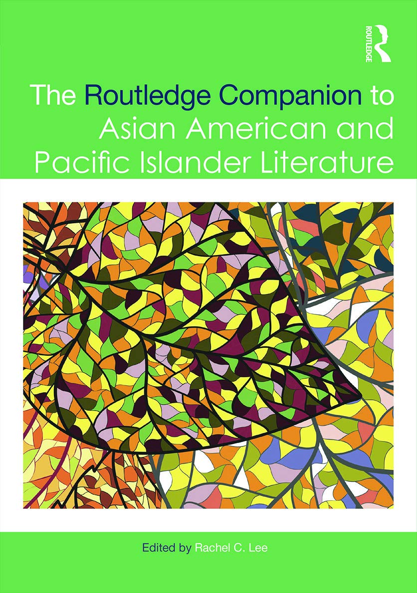 The Routledge Companion to Asian American and Pacific Islander Literature (Routledge Literature Companions) Books