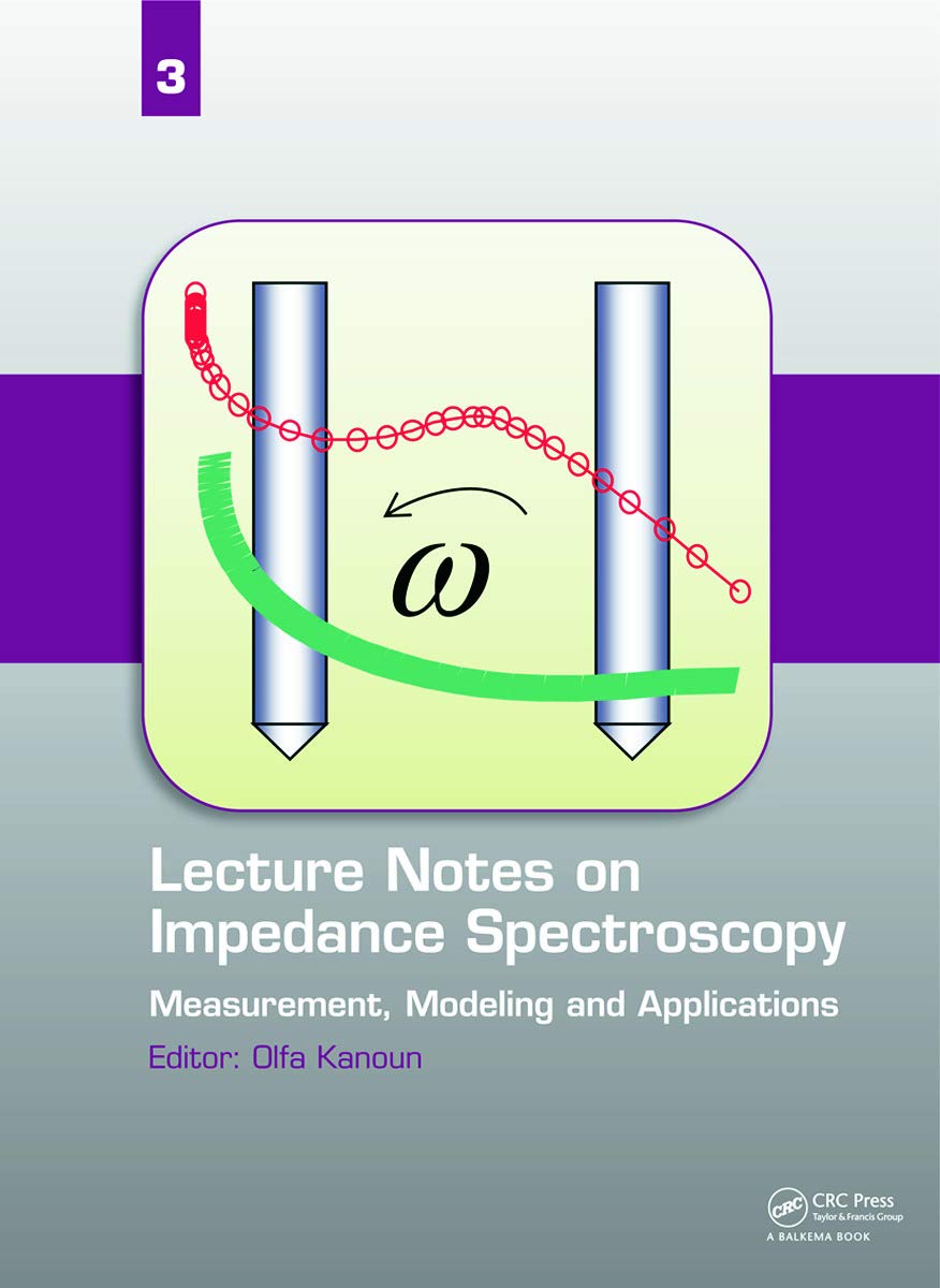 Lecture Notes on Impedance Spectroscopy: Measurement, Modeling and Applications (3) Business & Technology