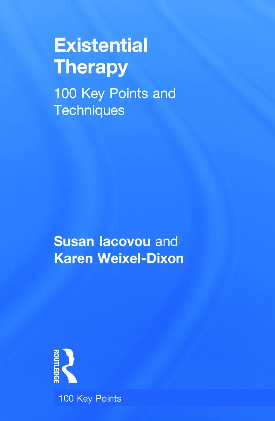 Existential Therapy: 100 Key Points and Techniques (100 Key Points and Technigues) Medicine