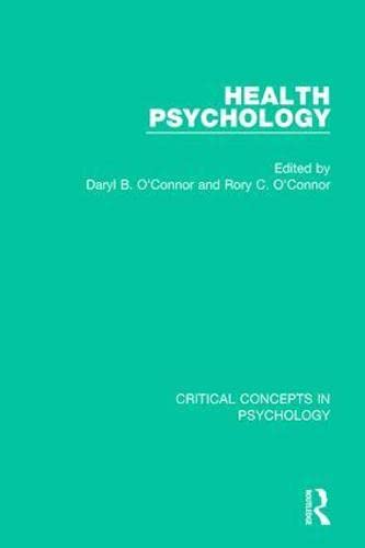 Health Psychology: Critical Concepts in Psychology Medicine