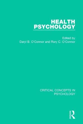 Health Psychology: Critical Concepts in Psychology Medicine