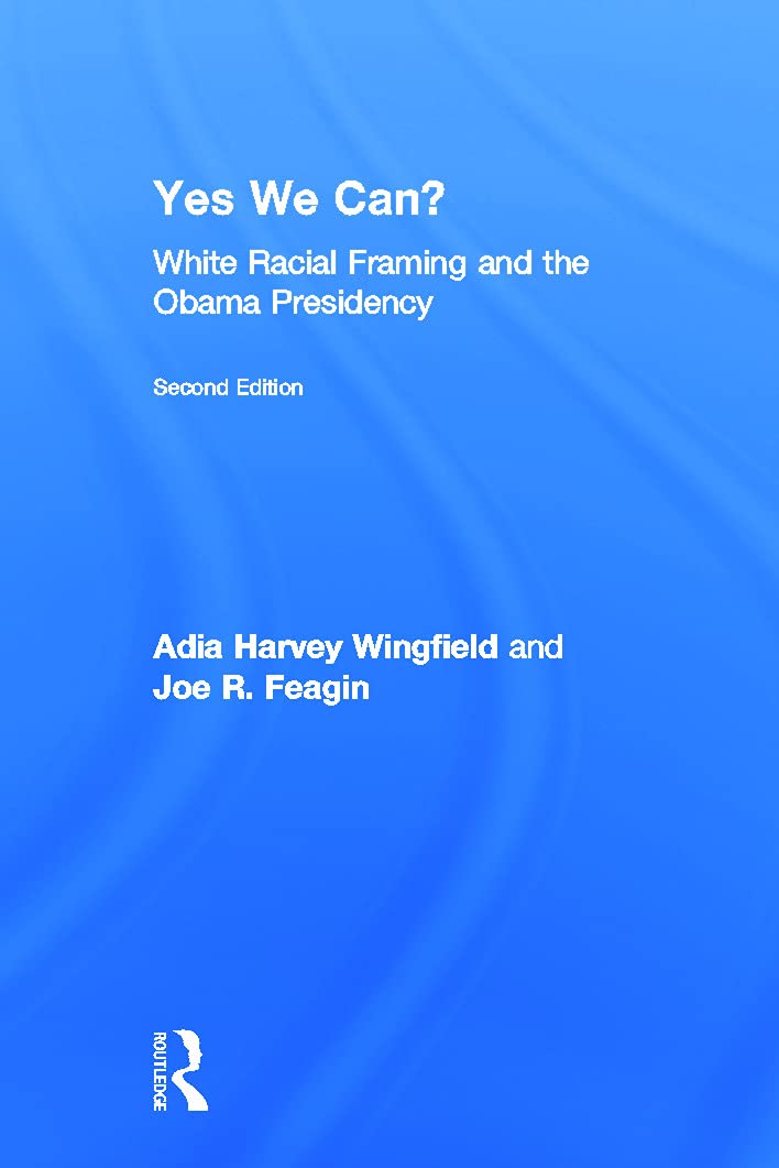 Yes We Can?: White Racial Framing and the Obama Presidency Books