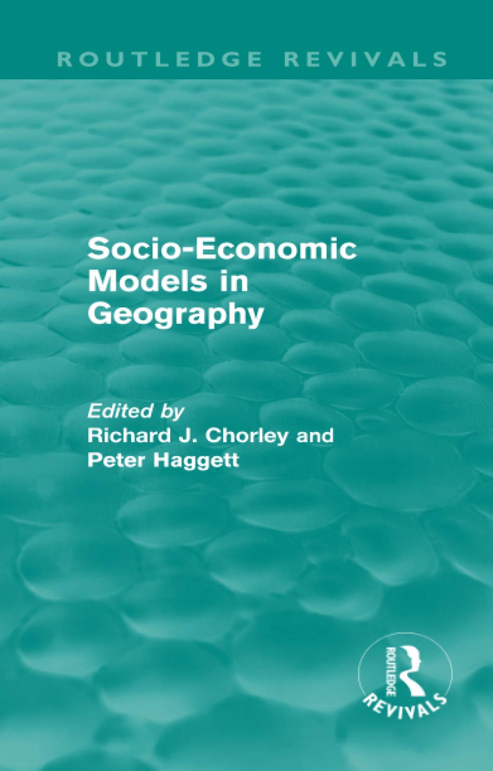 Socio-Economic Models in Geography (Routledge Revivals) Social Sciences