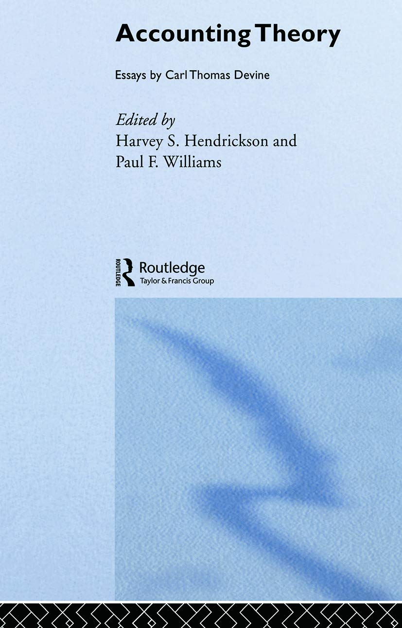 Accounting Theory: Essays by Carl Thomas Devine (Routledge New Works in Accounting History, 3, Band 3) Books