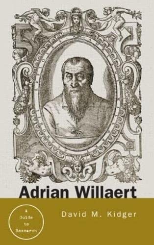 Adrian Willaert: A Guide to Research (Routledge Music Bibliographies) Arts & Music