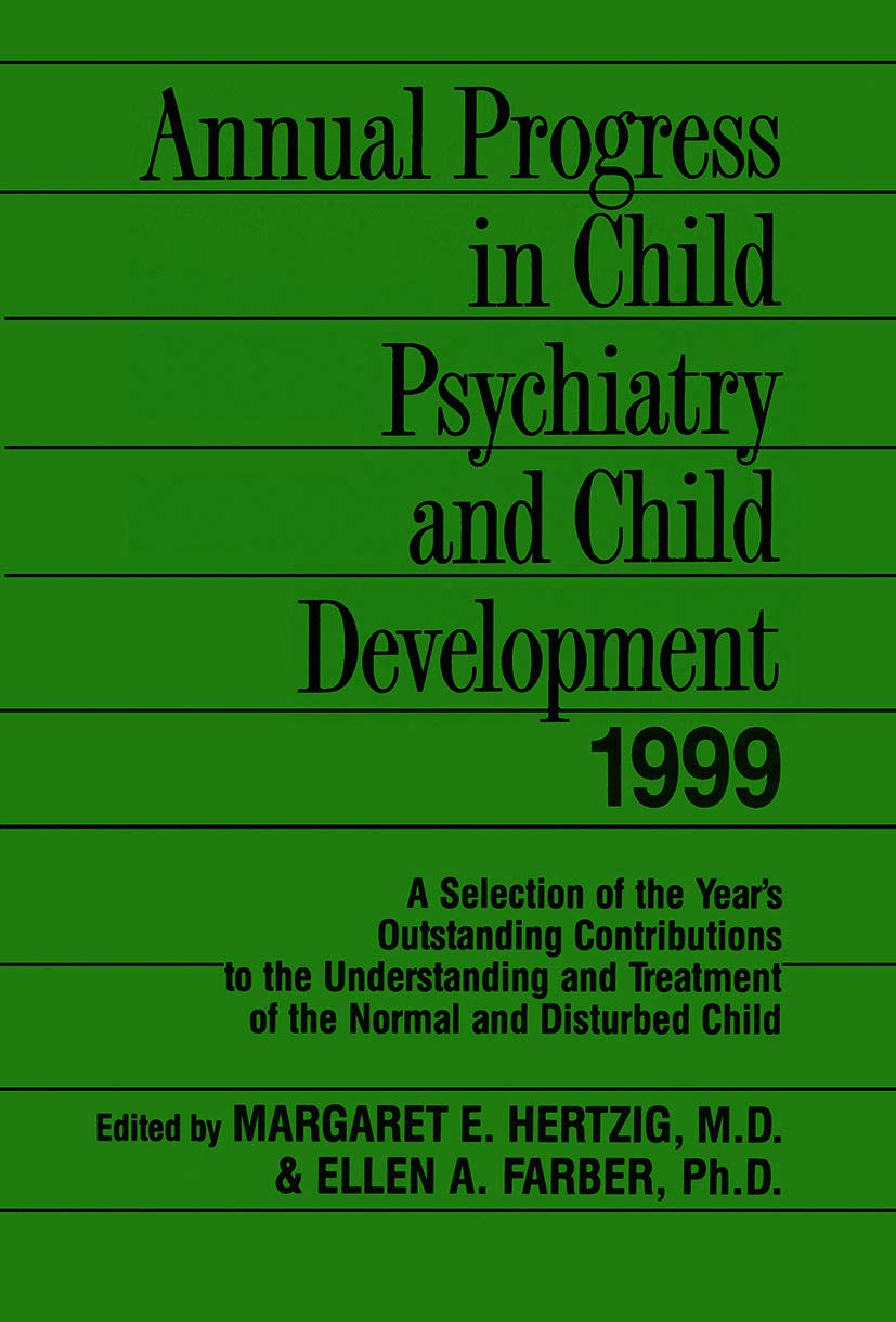Annual Progress in Child Psychiatry and Child Development 1999 Medicine