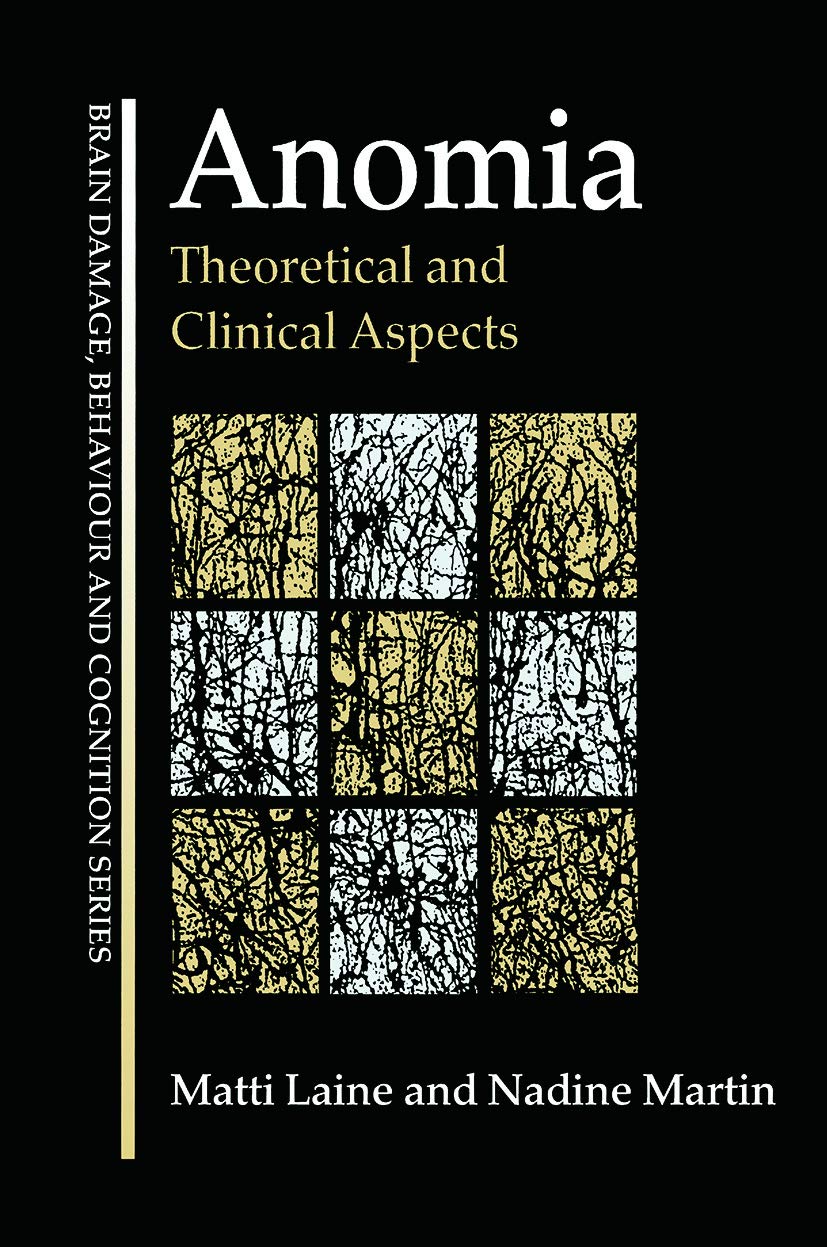 Anomia: Theoretical and Clinical Aspects (Brain, Behaviour and Cognition) Medicine