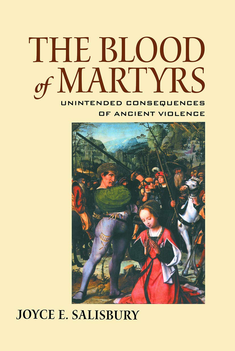 The Blood of Martyrs: Unintended Consequences of Ancient Violence Social Sciences