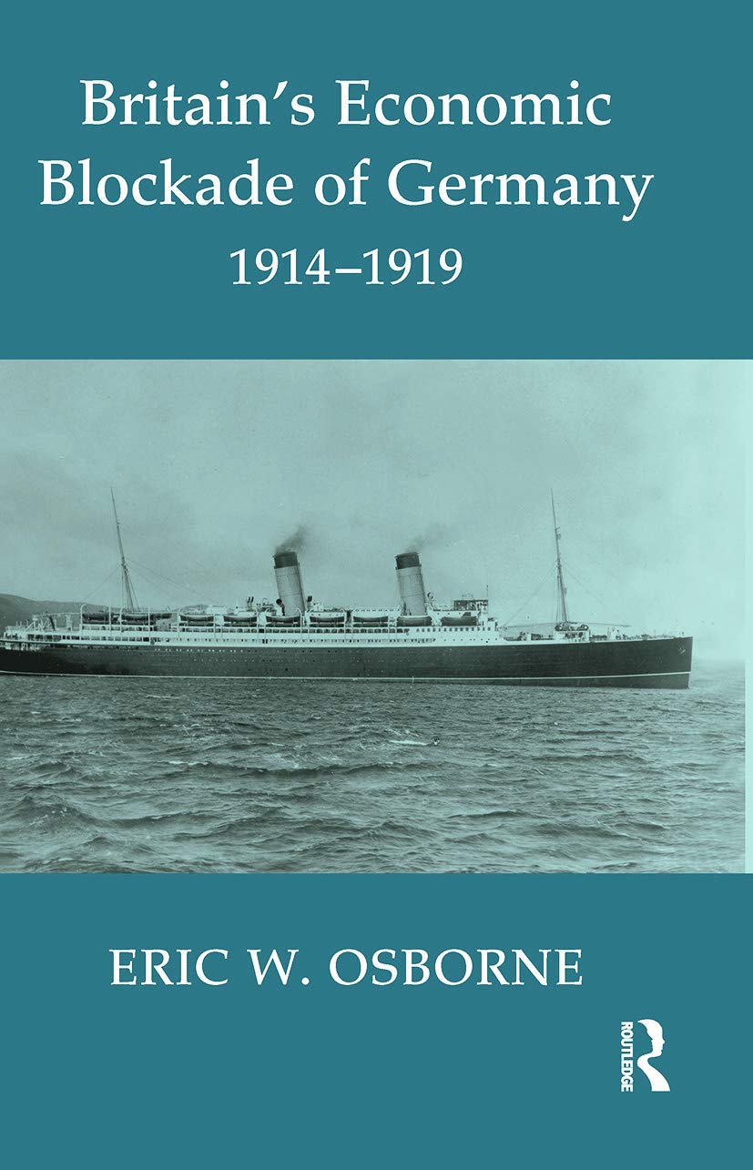 Britain's Economic Blockade of Germany, 1914-1919 book