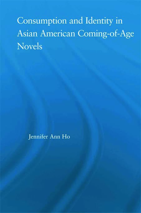 Consumption And Identity In Asian American Coming-Of-Age Novels (Studies in Asian Americans) Medicine