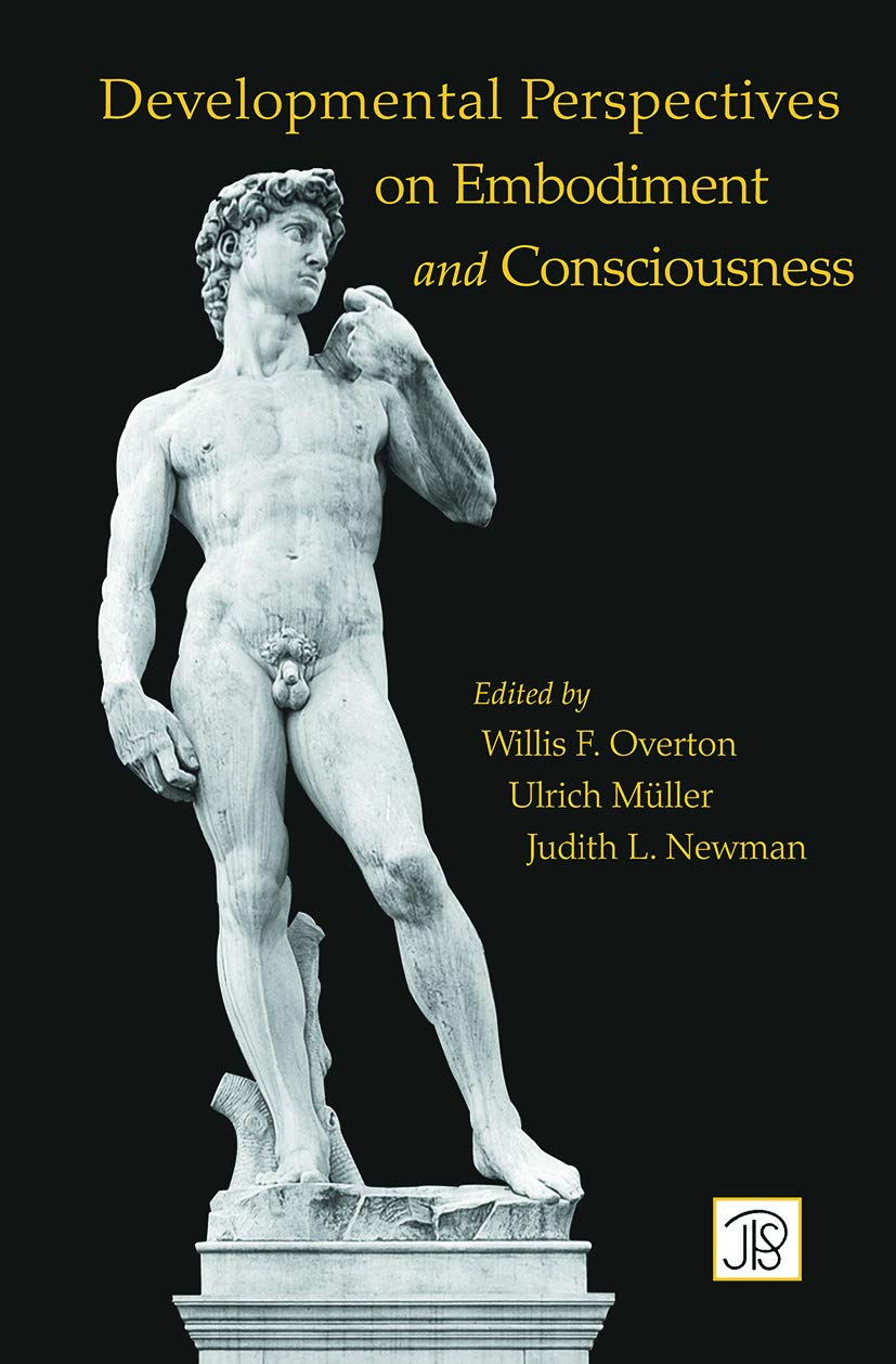Developmental Perspectives on Embodiment and Consciousness (Jean Piaget Symposium) Social Sciences