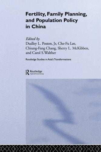 Fertility, Family Planning and Population Policy in China (Routledge Studies in Asia's Transformations) Social Sciences