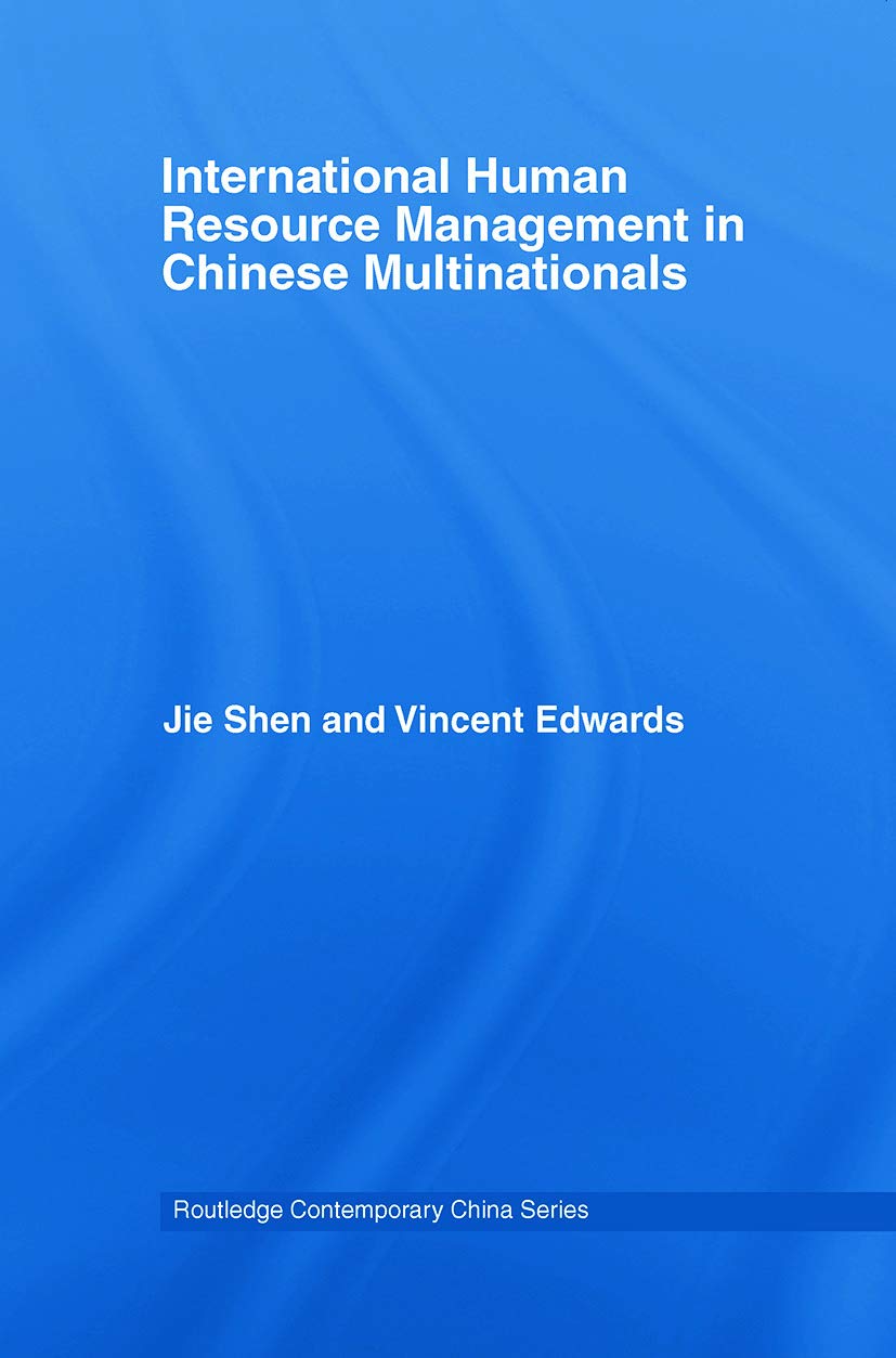 International Human Resource Management in Chinese Multinationals (Routledge Contemporary China, 12, Band 12) Social Sciences