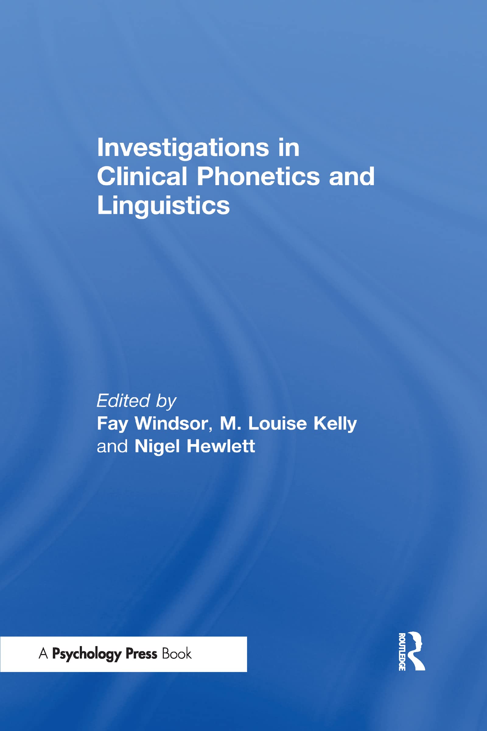Investigations in Clinical Phonetics and Linguistics Medicine