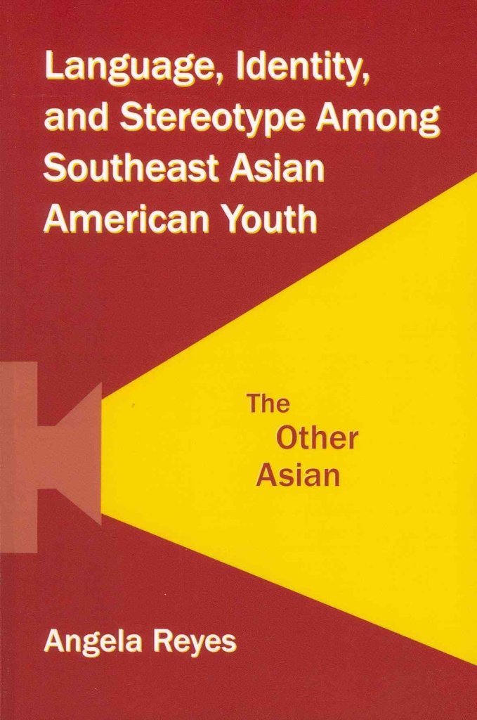 Language, Identity, And Stereotype Among Southeast Asian American: The Other Asian Books