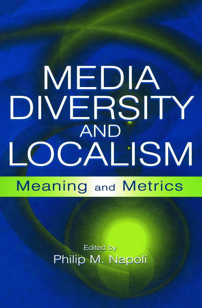 Media Diversity and Localism: Meaning and Metrics (Routledge Communication) Law