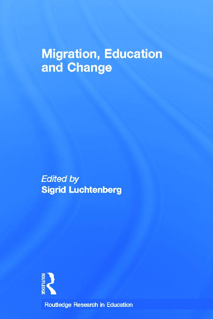Migration, Education and Change (Routledge Research in Education) Books