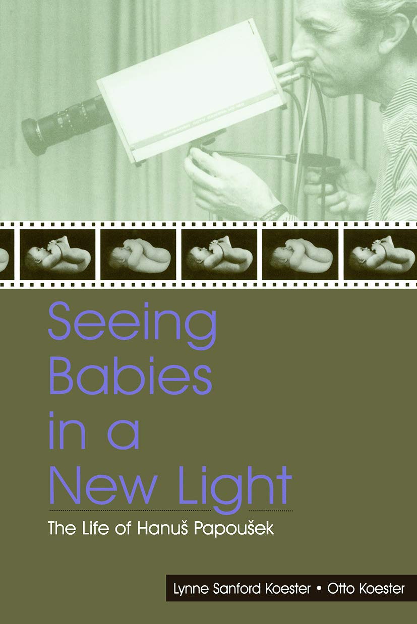 Seeing Babies in a New Light: The Life of Hanus Papousek Social Sciences
