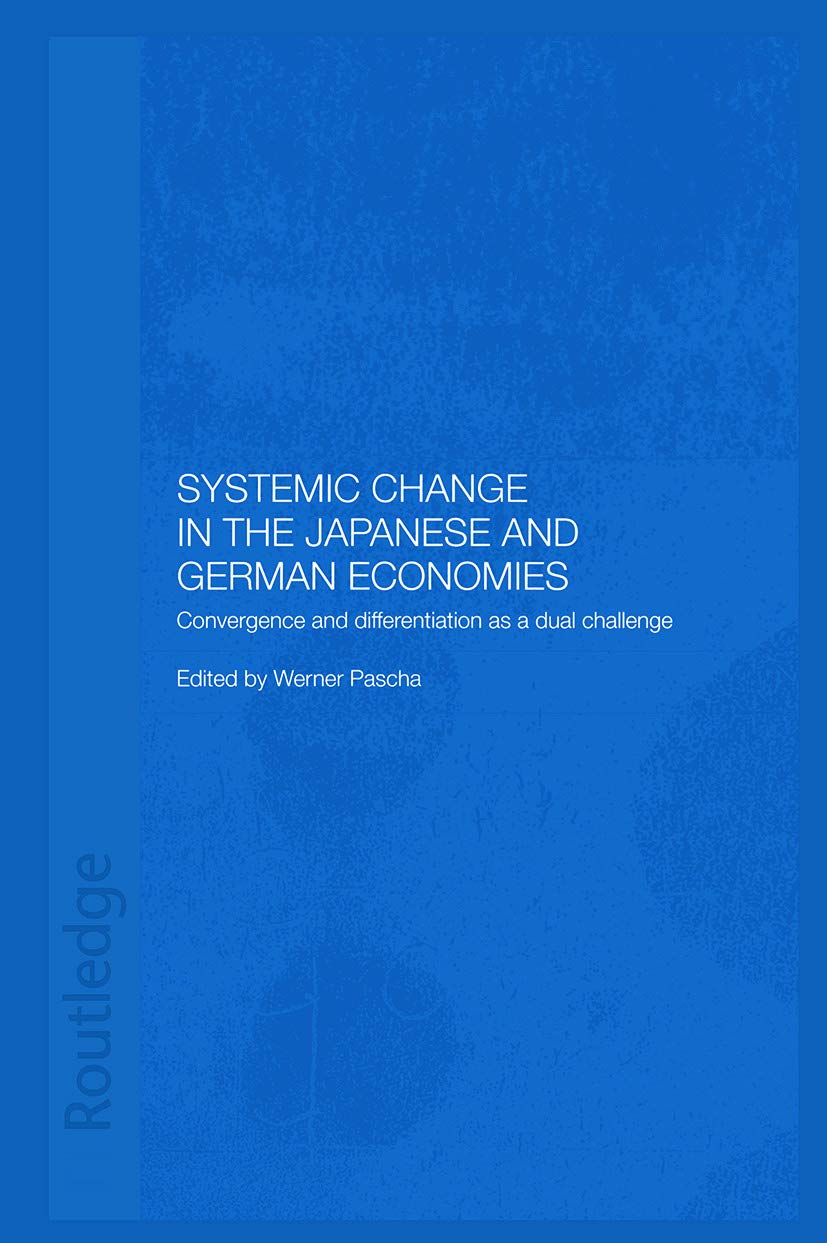 Systemic Changes in the Japanese and German Economies: Convergence and Differentiation As a Dual Challenge Social Sciences