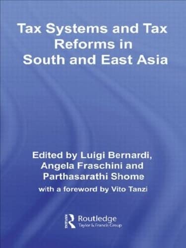 Tax Systems and Tax Reforms in South and East Asia (Routledge International Studies in Money and Banking) Business, Finance & Career