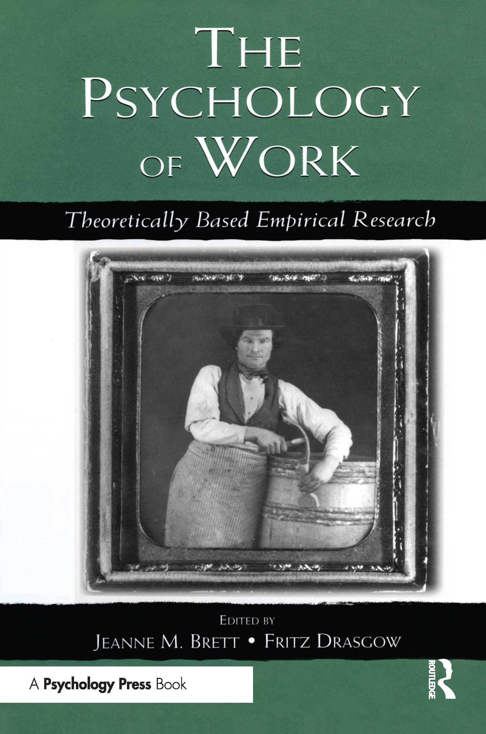 The Psychology of Work: Theoretically Based Empirical Research (Organization and Management) Social Sciences