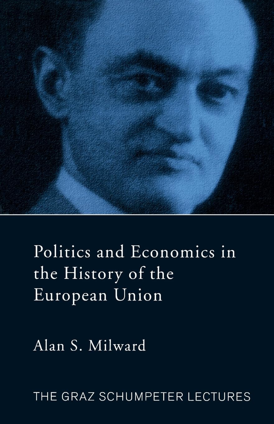 Politics and Economics in the History of the European Union Business, Finance & Career