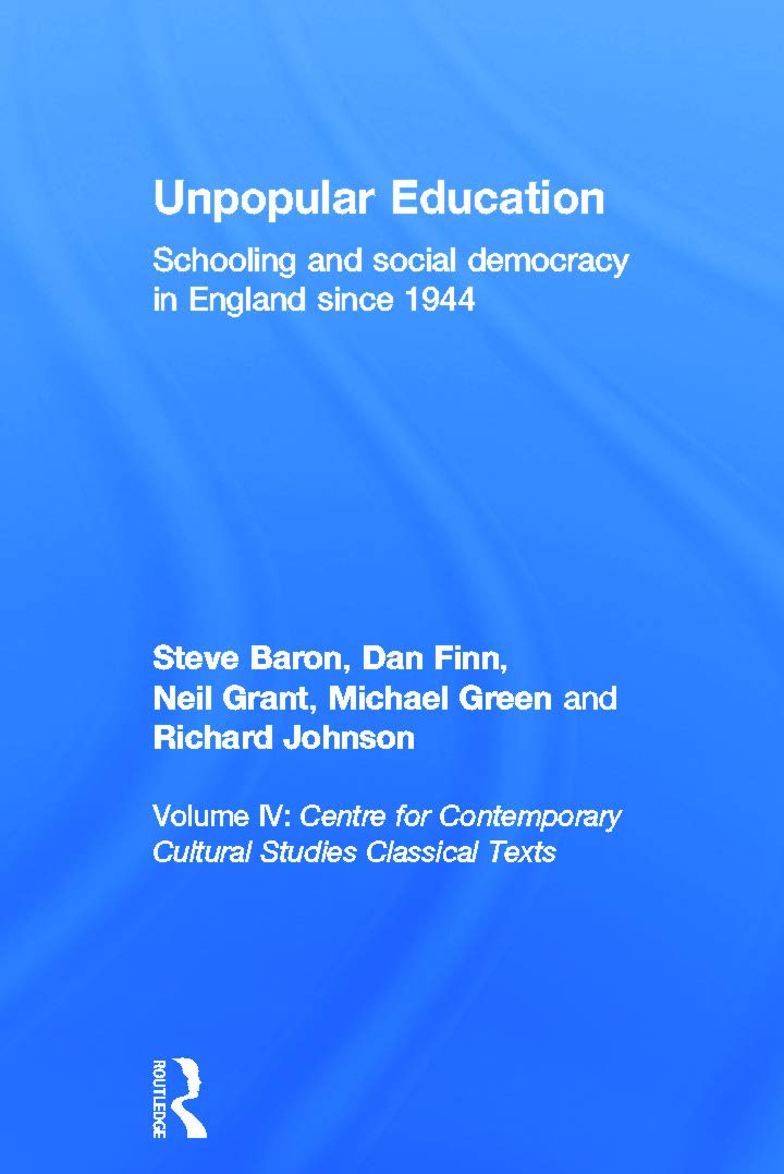 Unpopular Education: Schooling and Social Democracy in England Since 1944 Education & Training