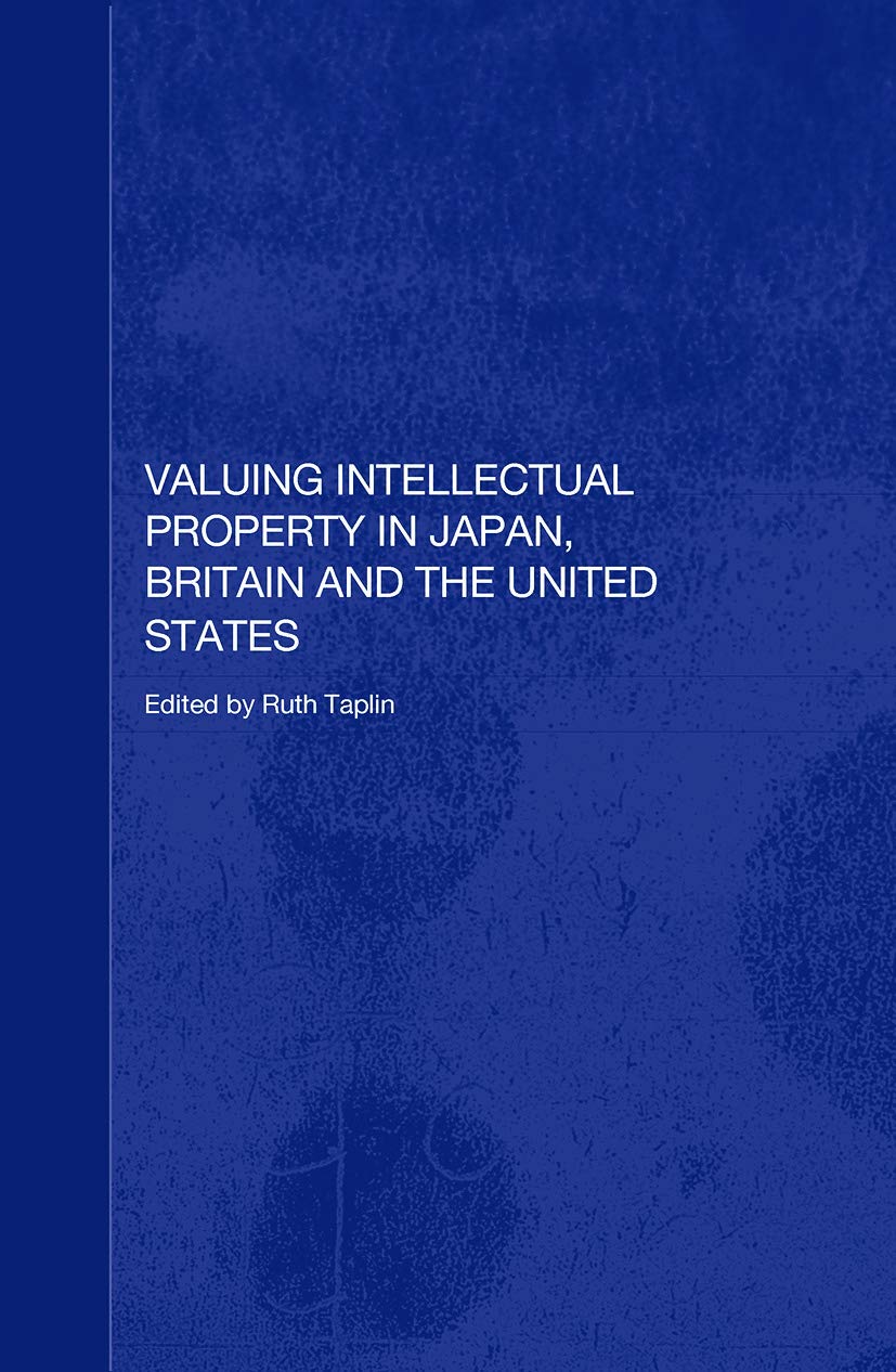 Valuing Intellectual Property in Japan, Britain and the United States Social Sciences
