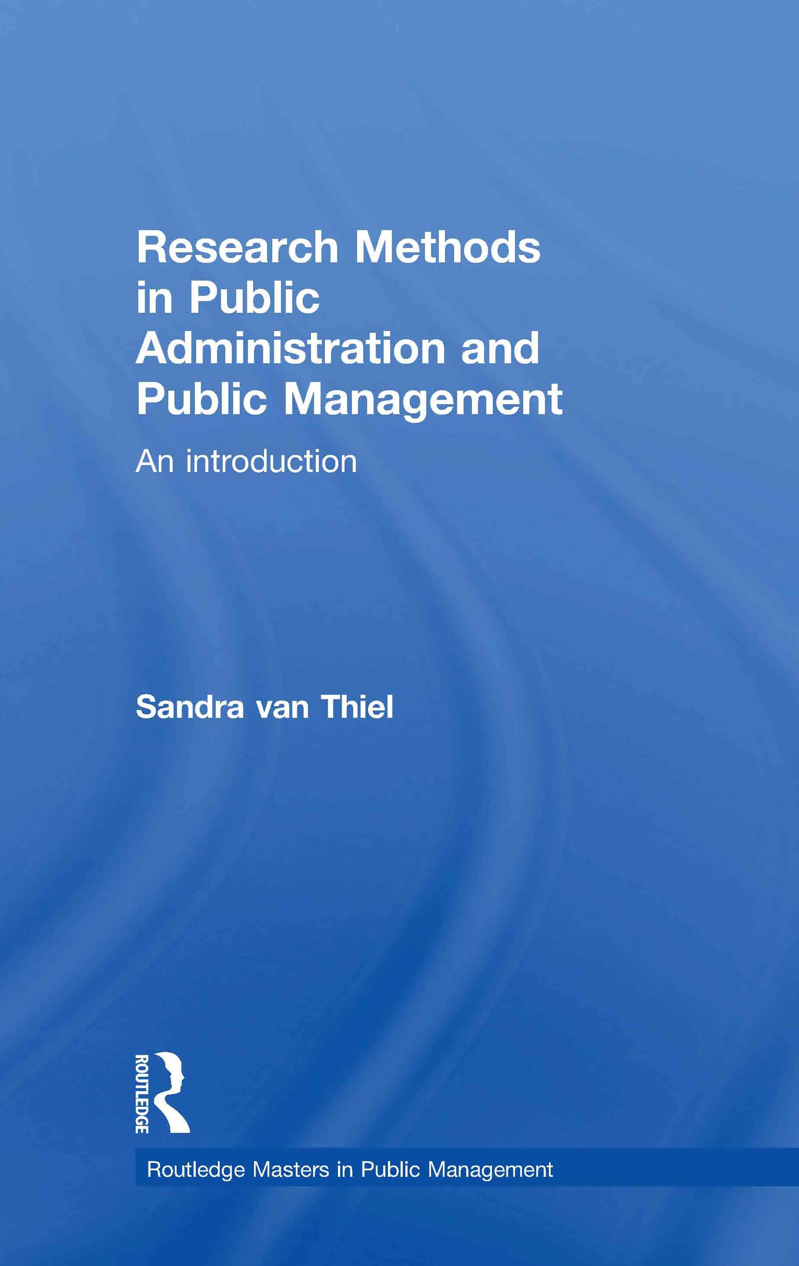 Research Methods in Public Administration and Public Management: An Introduction (Routledge Masters in Public Management) Media & Communication