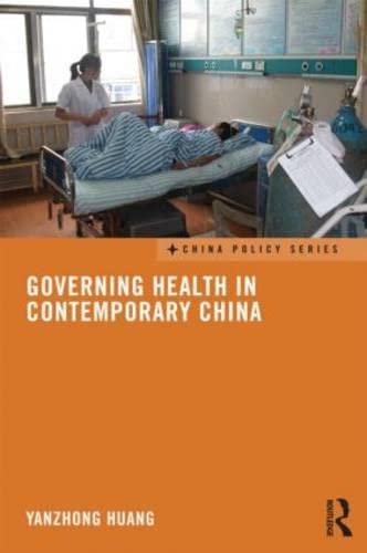 Governing Health in Contemporary China (China Policy Series) Medicine
