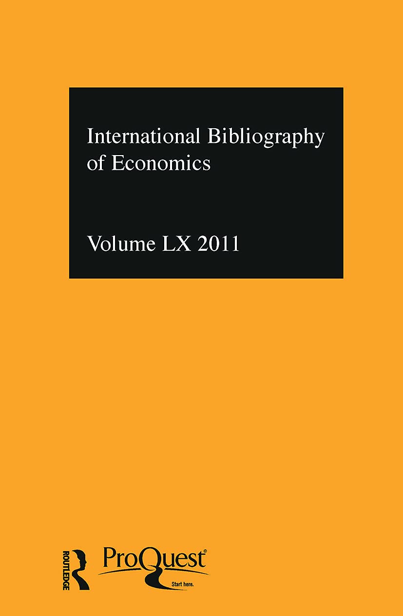 Economics 2011: International Bibliography of the Social Sciences (60) (International Bibliography of Economics (IBSS: Economics), Band 60) Social Sciences