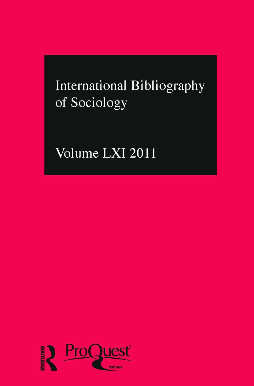 International Bibliography of Sociology 2011: International Bibliography of the Social Sciences (International Bibliography of the Social Sciences / ... Des Sciences Sociales, 61, Band 61) Social Sciences