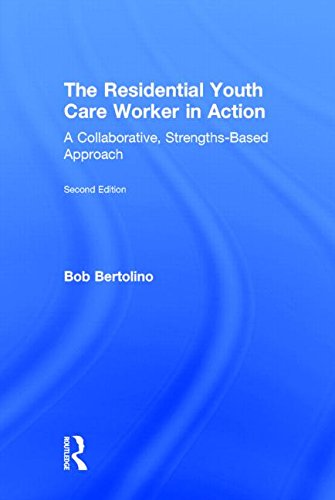 The Residential Youth Care Worker in Action: A Collaborative, Strengths-Based Approach Social Sciences