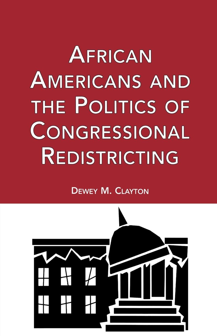 African Americans and the Politics of Congressional Redistricting (Race and Politics) Books