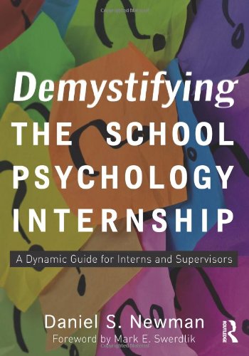 Demystifying the School Psychology Internship: A Dynamic Guide for Interns and Supervisors Medicine