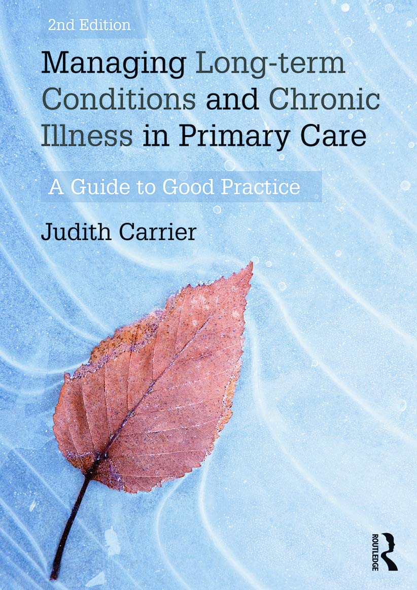 Managing Long-term Conditions and Chronic Illness in Primary Care: A Guide to Good Practice Medicine