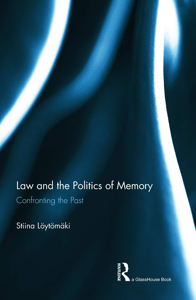 Law and the Politics of Memory: Confronting the Past Law