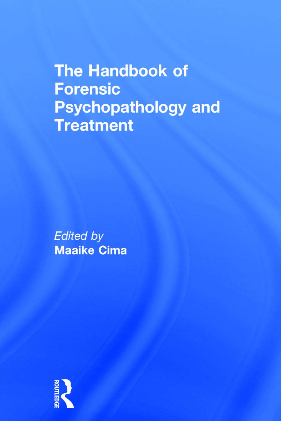 The Handbook of Forensic Psychopathology and Treatment Medicine