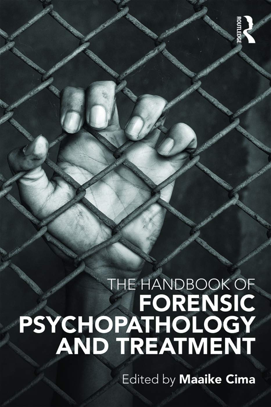 The Handbook of Forensic Psychopathology and Treatment book